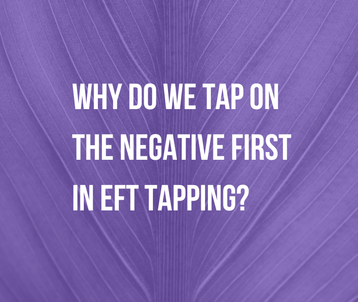 WhyDoWeTapontheNegativeFirstinEFTTappingHushYourMind1